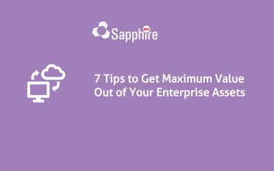 7 Tips to Get Maximum Value Out of Your Enterprise Assets